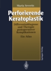 Perforierende Keratoplastik : Differentialdiagnose und Therapie postoperativer Komplikationen - eBook