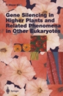 Gene Silencing in Higher Plants and Related Phenomena in Other Eukaryotes - eBook