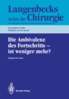 Die Ambivalenz des Fortschritts - ist weniger mehr? : 111. Kongre der Deutschen Gesellschaft fur Chirurgie 5.-9. April 1994, Munchen - eBook