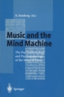 Music and the Mind Machine : The Psychophysiology and Psychopathology of the Sense of Music - eBook