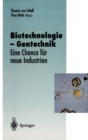 Biotechnologie - Gentechnik : Eine Chance fur neue Industrien - eBook
