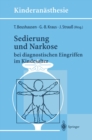 Sedierung und Narkose : bei diagnostischen Eingriffen im Kindesalter - eBook