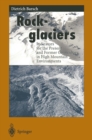 Rockglaciers : Indicators for the Present and Former Geoecology in High Mountain Environments - eBook