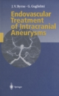 Endovascular Treatment of Intracranial Aneurysms - eBook