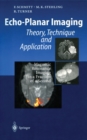 Echo-Planar Imaging : Theory, Technique and Application - eBook