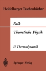 Theoretische Physik auf der Grundlage einer allgemeinen Dynamik : Band II Allgemeine Dynamik Thermodynamik - eBook