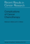 Complications of Cancer Chemotherapy : Proceedings of the Plenary Sessions of E.O.R.T.C., Paris, June 1973 - eBook