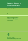 Mathematical Analysis of Decision Problems in Ecology : Proceedings of the NATO Conference held in Istanbul, Turkey, July 9-13, 1973 - eBook