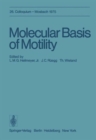 Molecular Basis of Motility : 26. Colloquium am 10.-12. April 1975 - Book