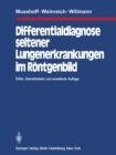 Differentialdiagnose seltener Lungenerkrankungen im Rontgenbild - eBook