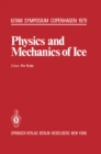 Physics and Mechanics of Ice : Symposium Copenhagen, August 6-10, 1979, Technical University of Denmark - eBook
