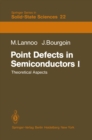 Point Defects in Semiconductors I : Theoretical Aspects - eBook