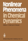 Nonlinear Phenomena in Chemical Dynamics : Proceedings of an International Conference, Bordeaux, France, September 7-11, 1981 - eBook