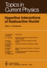 Hyperfine Interactions of Radioactive Nuclei - eBook