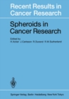 Spheroids in Cancer Research : Methods and Perspectives - eBook