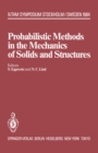 Probabilistic Methods in the Mechanics of Solids and Structures : Symposium Stockholm, Sweden June 19-21, 1984 To the Memory of Waloddi Weibull - eBook