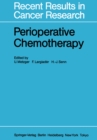 Perioperative Chemotherapy : Rationale, Risk and Results - eBook
