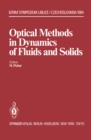 Optical Methods in Dynamics of Fluids and Solids : Proceedings of an International Symposium, held at the Institute of Thermomechanics Czechoslovak Academy of Sciences Liblice Castle, September 17-21, - eBook