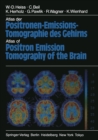 Atlas der Positronen-Emissions-Tomographie des Gehirns / Atlas of Positron Emission Tomography of the Brain - eBook