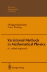 Variational Methods in Mathematical Physics : A Unified Approach - eBook
