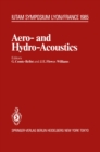Aero- and Hydro-Acoustics : IUTAM Symposium, Ecole Centrale de Lyon, 3-6 July, 1985 - eBook