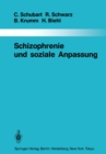 Schizophrenie und soziale Anpassung : Eine prospektive Langsschnittuntersuchung - eBook