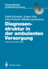 Diagnosenstruktur in der ambulanten Versorgung : Explorative Auswertungen - eBook