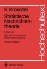 Statistische Nachrichtentheorie : Erster Teil Signalerkennung und Parameterschatzung - eBook