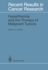 Hyperthermia and the Therapy of Malignant Tumors - eBook