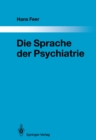 Die Sprache der Psychiatrie : Eine linguistische Untersuchung - eBook