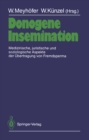 Donogene Insemination : Medizinische, juristische und soziologische Aspekte der Ubertragung von Fremdsperma - eBook