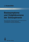 Basissymptome und Endphanomene der Schizophrenie : Eine empirische Untersuchung der psychopathologischen Ubergangsreihen zwischen defizitaren und produktiven Schizophreniesymptomen - eBook