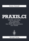 Praxis_CI : Identitat und Image der Arztpraxis, dargestellt durch ihre Kultur, Kommunikation und Gestalt - eBook