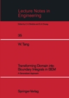 Transforming Domain into Boundary Integrals in BEM : A Generalized Approach - eBook