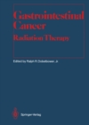 Gastrointestinal Cancer : Radiation Therapy - eBook