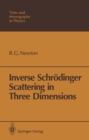 Inverse Schrodinger Scattering in Three Dimensions - eBook