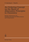 An Ordering Concept on the Basis of Alternative Principles in Chemistry : Design of Chemicals and Chemical Reactions by Differentiation and Compensation - eBook