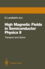 High Magnetic Fields in Semiconductor Physics II : Transport and Optics, Proceedings of the International Conference, Wurzburg, Fed. Rep. of Germany, August 22-26, 1988 - eBook