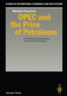 OPEC and the Price of Petroleum : Theoretical Considerations and Empirical Evidence - eBook
