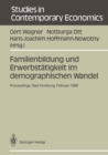 Familienbildung und Erwerbstatigkeit im demographischen Wandel : Proceedings der 23. Arbeitstagung der Deutschen Gesellschaft fur Bevolkerungswissenschaft am 28. Februar - 3. Marz 1989 in Bad Homburg - eBook