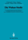 Die Wuhan-Studie : Eine prospektive Vergleichsstudie uber Risikofaktoren und Haufigkeit der koronaren Herzerkrankung bei 40- bis 60jahrigen chinesischen und deutschen Arbeitern - eBook