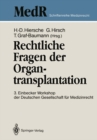 Rechtliche Fragen der Organtransplantation : 3. Einbecker Workshop der Deutschen Gesellschaft fur Medizinrecht, 25./26. Juni 1988 - eBook