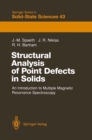 Structural Analysis of Point Defects in Solids : An Introduction to Multiple Magnetic Resonance Spectroscopy - eBook