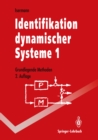 Identifikation dynamischer Systeme 1 : Grundlegende Methoden - eBook