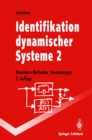 Identifikation dynamischer Systeme 2 : Besondere Methoden, Anwendungen - eBook