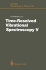 Time-Resolved Vibrational Spectroscopy V : Proceedings of the 5th International Conference on Time-Resolved Vibrational Spectroscopy, Tokyo, Japan, June 3-7, 1991 - eBook