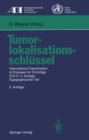 Tumorlokalisationsschlussel : International Classification of Diseases for Oncology ICD-O, 2.Auflage, Topographischer Teil - eBook