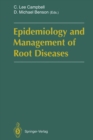 Epidemiology and Management of Root Diseases - eBook