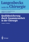 Qualitatssicherung durch Zusammenarbeit in der Chirurgie : 112. Kongre der Deutschen Gesellschaft fur Chirurgie, 18.-22. April 1995, Berlin - eBook