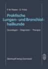 Praktische Lungen- und Bronchialheilkunde : Grundlagen - Diagnosen - Therapie - eBook